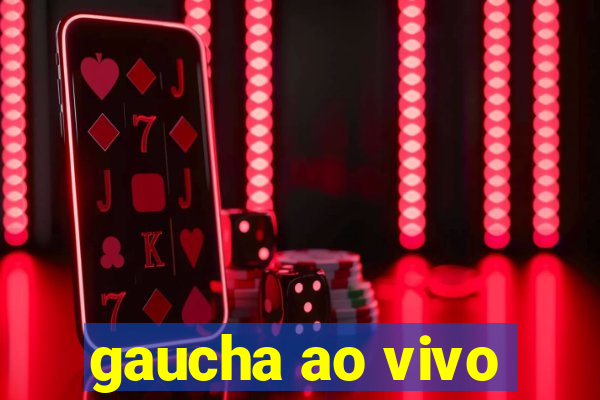 gaucha ao vivo